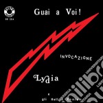 (LP Vinile) Lydia E Gli Hellua Xenium - Guai A Voi! / Invocazione (Ltd.Ed. Solid Red Vinyl) Rsd 2017 (7')