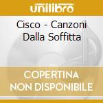 Cisco - Canzoni Dalla Soffitta cd