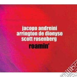 Jacopo Andreini / Arrington De Dionyso / Scott Rosenberg â€Ž- Roamin' / Various cd musicale di MARCOTULLI RITA-JAVIER GIROTTO