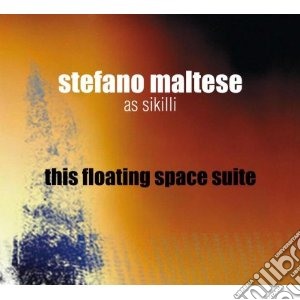 Stefano Maltese - This Floating Space Suite cd musicale di Stefano Maltese