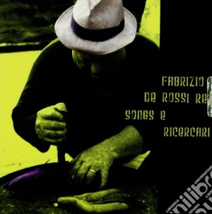 Fabrizio De Rossi Re - Songs E Ricercari cd musicale di DE ROSSI RE FABRIZIO