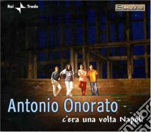 Antonio Onorato - C'era Una Volta Napoli cd musicale di Antonio Onorato
