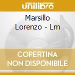 Marsillo Lorenzo - Lm cd musicale di Lorenzo Marsillo