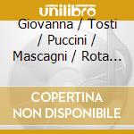 Giovanna / Tosti / Puccini / Mascagni / Rota - Best Of My Life cd musicale di Giovanna / Tosti / Puccini / Mascagni / Rota
