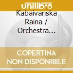 Kabaivanska Raina / Orchestra Citta'Lirica / Mazzoli Giampaolo - Raina Kabaivanska Today cd musicale
