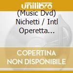 (Music Dvd) Nichetti / Intl Operetta Festival / Maschio - Cin Cila cd