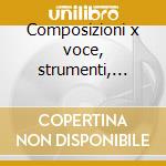 Composizioni x voce, strumenti, apparecc cd musicale di Contemporanea Musica