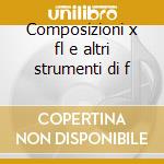 Composizioni x fl e altri strumenti di f cd musicale di Contemporanea Musica