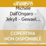 Michele Dall'Ongaro - Jekyll - Gewael - Cori cd musicale di Musicale Film