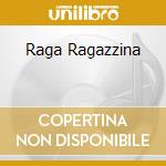 Raga Ragazzina cd