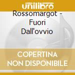 Rossomargot - Fuori Dall'ovvio cd
