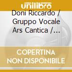 Doni Riccardo / Gruppo Vocale Ars Cantica / Berrini Marco - G. G. Gastoldi - Missa Netimeas Marie, 4 Antifone Mariane cd musicale di Gastoldi