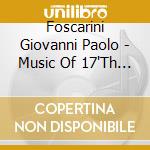Foscarini Giovanni Paolo - Music Of 17'Th Italian Century For Guitar Theorbo cd