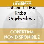 Johann Ludwig Krebs - Orgelwerke Vol. 1 cd musicale di J.l. Krebs