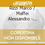 Rizzi Marco / Maffei Alessandro - Sonata Per Violino E Pianoforte - Sonata In La Per Pianoforte E Violino - Sonat cd