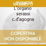 L'organo serassi c.d'agogna cd
