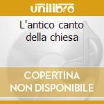 L'antico canto della chiesa cd
