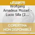 Wolfgang Amadeus Mozart - Lucio Silla (2 Cd) cd