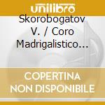 Skorobogatov V. / Coro Madrigalistico Di Minck / Efimova L. / Orchestra Sinfonica Della Radiotelevisione Di Minck / Lapunov Anatoly - Cristoforo Colom cd