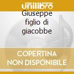 Giuseppe figlio di giacobbe cd
