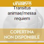 Transitus animae/messa requiem cd musicale di Lorenzo Perosi