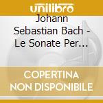 Johann Sebastian Bach - Le Sonate Per Flauto E Clavicembalo / Sanatas For Flute And Harpsichord (2 Cd) cd musicale di Bach johann sebastian