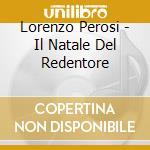 Lorenzo Perosi - Il Natale Del Redentore cd