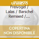 Freivogel / Lalas / Barschel Remixed / Liebefeld (Recycled Techno-Mix) cd