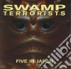 Swamp Terrorist - Five In Japan cd