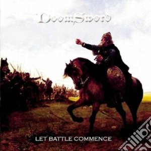 Doomsword - Let Battle Commence cd musicale di DOOMSWORD