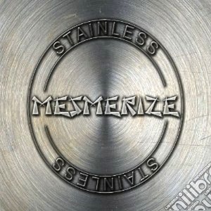 Mesmerize - Stainless cd musicale di MESMERIZE