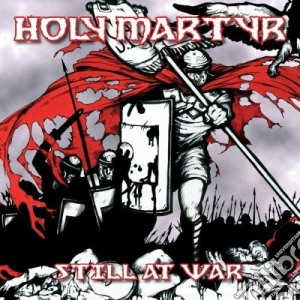 Holy Martyr - Still At War cd musicale di Martyr Holy
