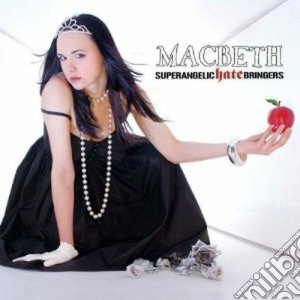 Macbeth - Superangelic Hate Bringers cd musicale di MACBETH