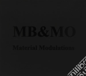 M.B. & M.O. - Material Modulations cd musicale di M.b. & m.o.