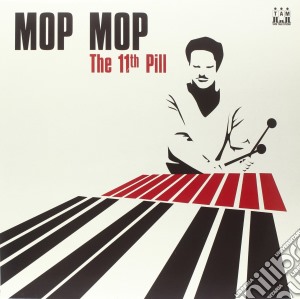 (LP VINILE) The 11th pill lp vinile di Mop Mop