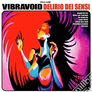 Vibravoid - Delirio Dei Sensi cd musicale di Vibravoid