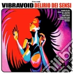 Vibravoid - Delirio Dei Sensi cd