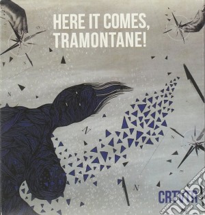 Crtvtr - Here It Comes, Tramontane cd musicale di Crtvtr