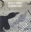 Crtvtr - Here It Comes, Tramontane cd