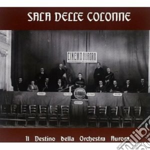Sala Delle Colonne - Il Destino Della Aurora Orchestra cd musicale di Sala delle colonne