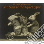 4th Sign Of The Apoc - All The Children Love cd