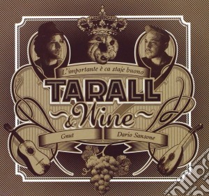 Tarall & Wine - L'importante E' Ca Staje Buono cd musicale di Tarall & wine
