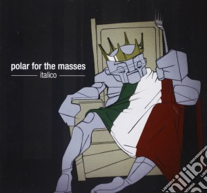 Polar For The Masses - Italico cd musicale di Polar for the masses