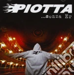 Piotta - ...senza Er cd