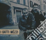 Gatti Mezzi - Vestiti Leggeri cd