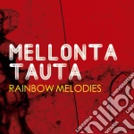 Mellonta Tauta - Rainbow Melodies cd