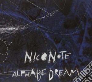 Niconote - Alphabe Dream cd musicale di Niconote