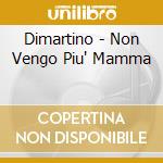Dimartino - Non Vengo Piu' Mamma cd