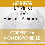 (LP Vinile) Julie'S Haircut - Ashram Equinox lp vinile di Haircut Julie's
