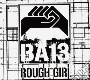 Ba13 - Rough Girl cd musicale di Ba13